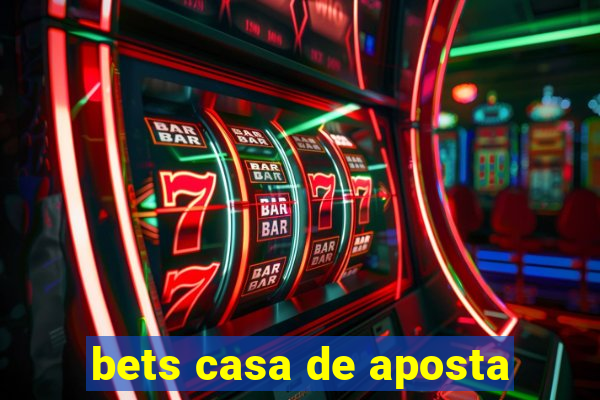 bets casa de aposta